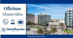 Oficina de la Dirección Nacional de Identificación Civil en Montevideo - Horarios, Teléfono y Dirección [2024]